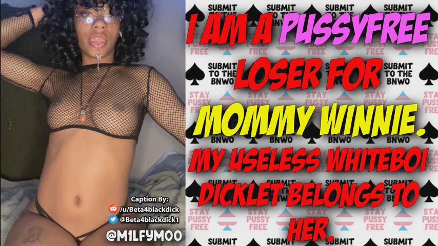 I am a PUSSYFREE LOSER For Mommy.