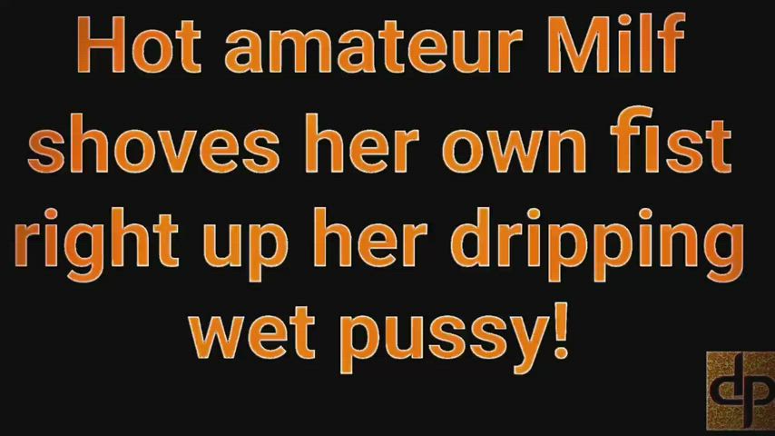 amateur camgirl fisting homemade milf mature onlyfans solo clip