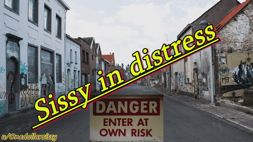 Sissy in distress part 1